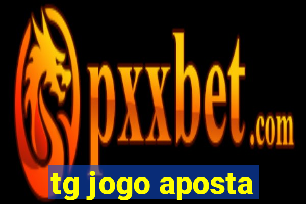 tg jogo aposta